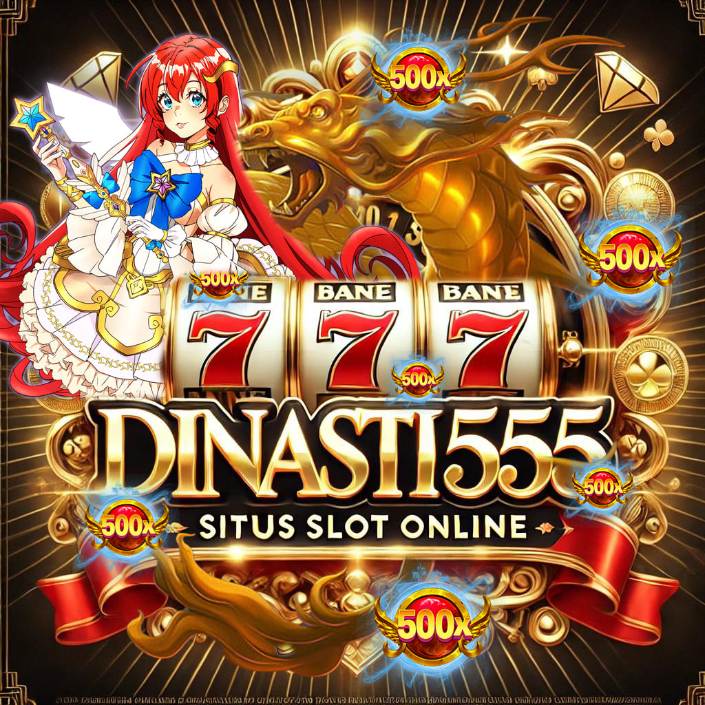 DINASTI555 >> Situs Slot Online Terkemuka Yang Banyak Menyediakan Layanan Deposit Mudah